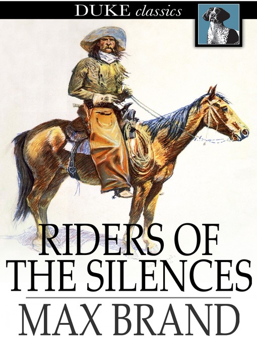 Max Brand创作的Riders of the Silences作品的详细信息 - 需进入等候名单